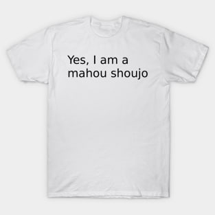 Yes, I am a mahou shoujo T-Shirt